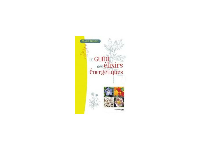 Le guide des élixirs énergétiques