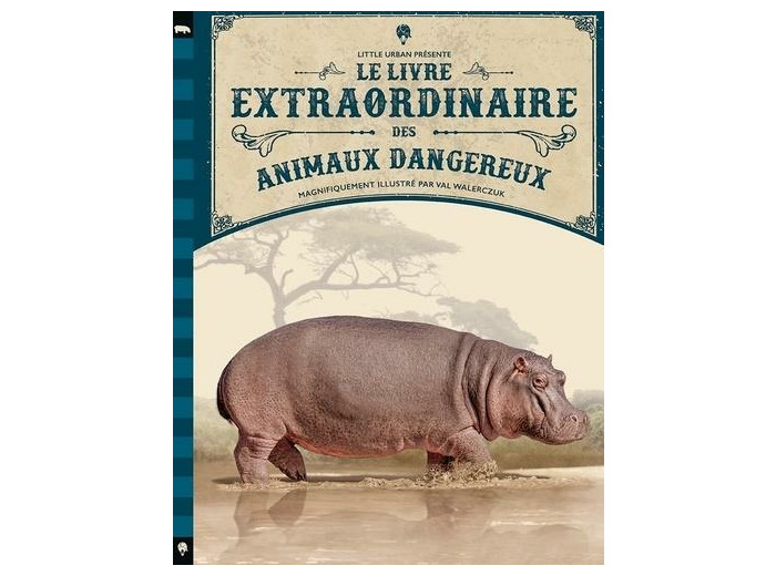 Le livre extraordinaire des animaux dangereux