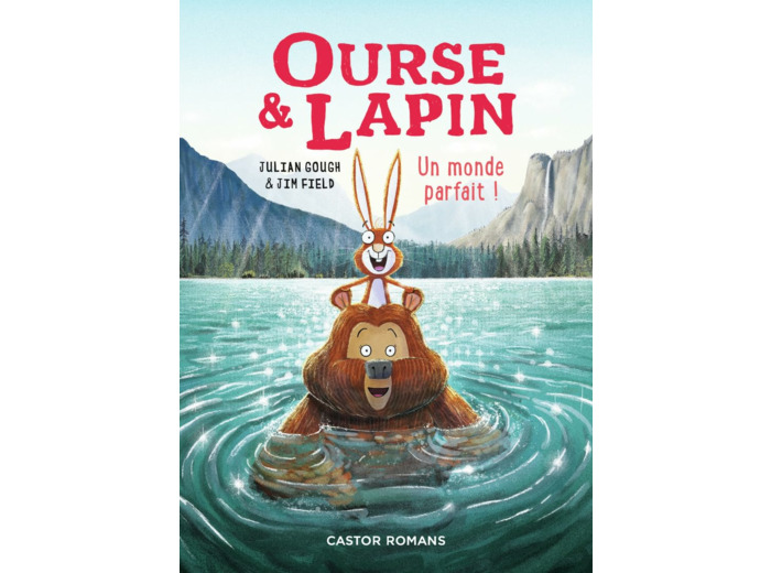 OURSE & LAPIN - VOL06 - UN MONDE PARFAIT !