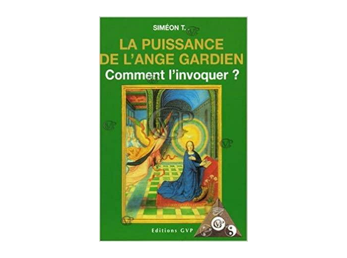 LA PUISSANCE DE L'ANGE GARDIEN - COMMENT L'INVOQUER ?