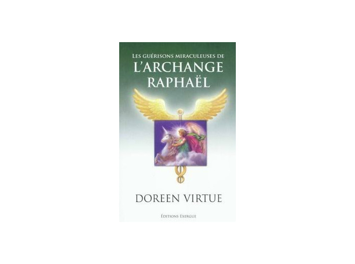 Les guérisons miraculeuses de l'archange Raphaël