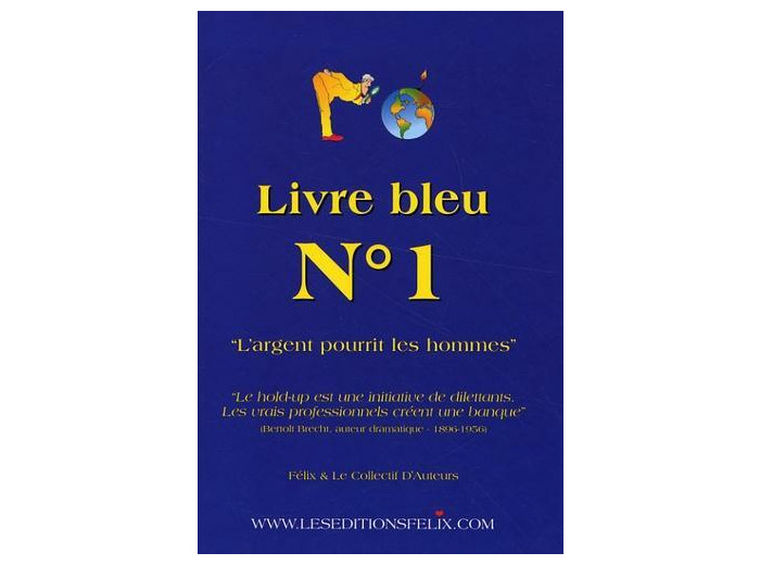 Livre bleu N° 1 - L'argent pourrit les hommes