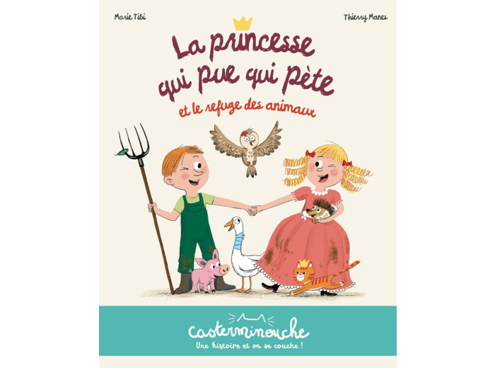CASTERMINOUCHE - LA PRINCESSE QUI PUE QUI PETE ET LE REFUGE DES ANIMAUX - PETITS ALBUMS SOUPLES