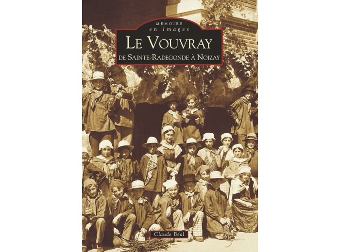 VOUVRAY DE SAINTE RADEGONDE A NOIZAY