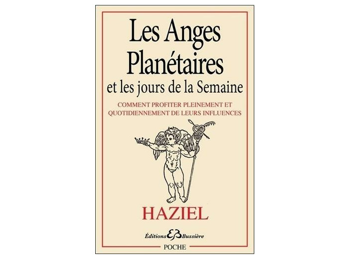 Les anges planétaires et les jours de la semaine - Comment profiter pleinement et quotidiennement de leurs influences