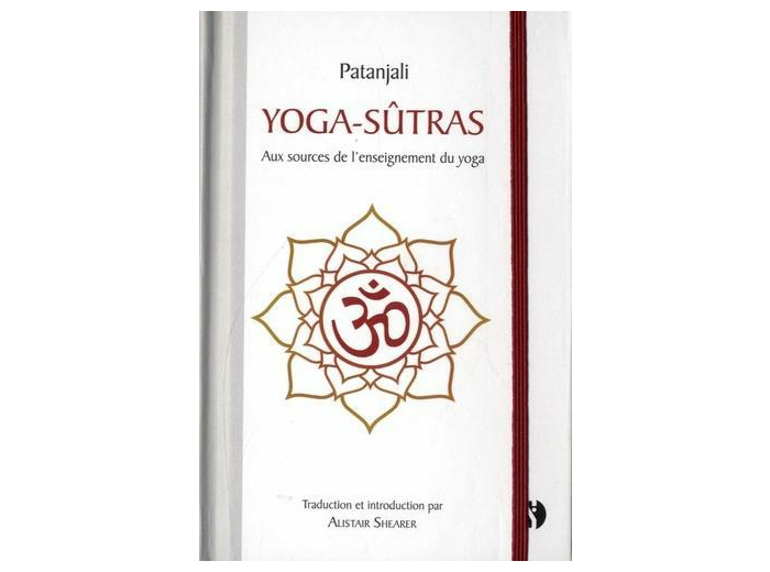 Yoga-sutrâs - Aux sources de l'enseignement du yoga