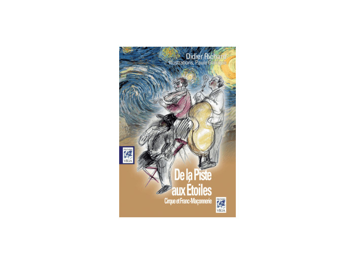 De la Piste aux Étoiles, Cirque et Franc-Maçonnerie