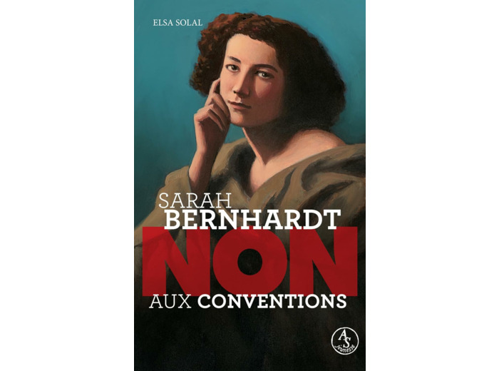 SARAH BERNHARDT : NON AUX CONVENTIONS