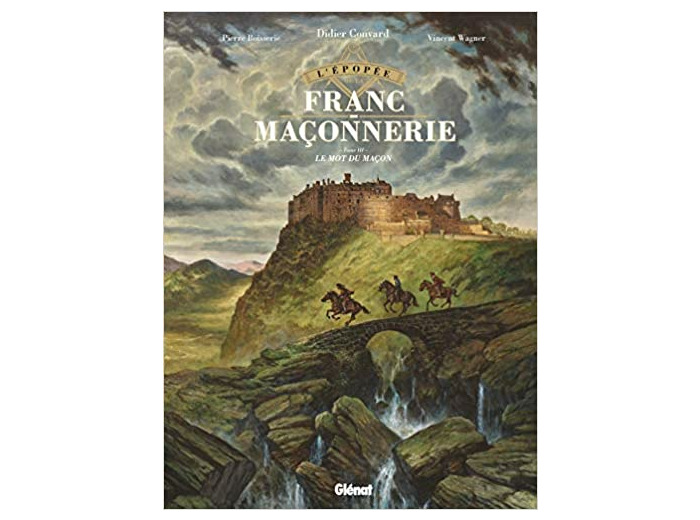 L'épopée de la franc-maçonnerie Tome 3 - Le mot du maçon