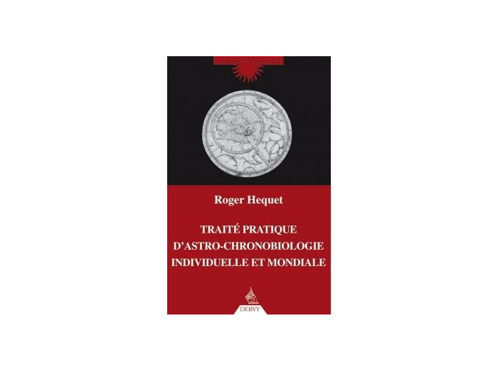 Traité pratique d'astro-chronobiologie individuelle et mondiale