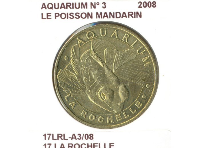 17 LA ROCHELLE AQUARIUM N3 LE POISSON MANDARIN 2008 SUP-