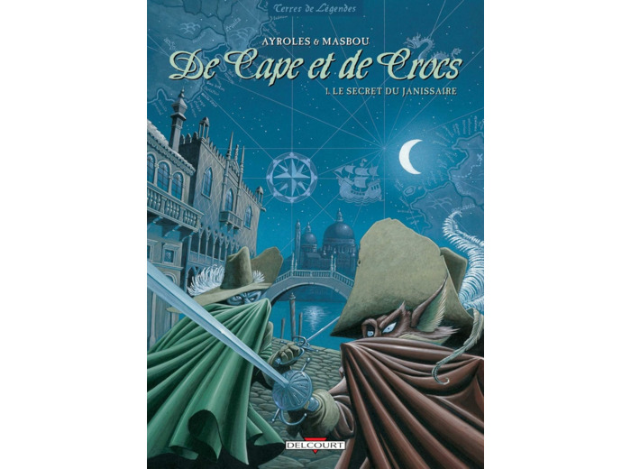 DE CAPE ET DE CROCS T01 - LE SECRET DU JANISSAIRE