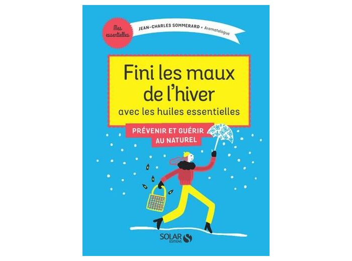 Fini les maux de l'hiver avec les huiles essentielles - Grand Format