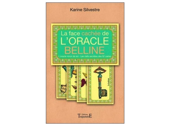 La face cachée de l'oracle Belline - L'oracle miroir de soi, les clefs secrètes des 52 cartes