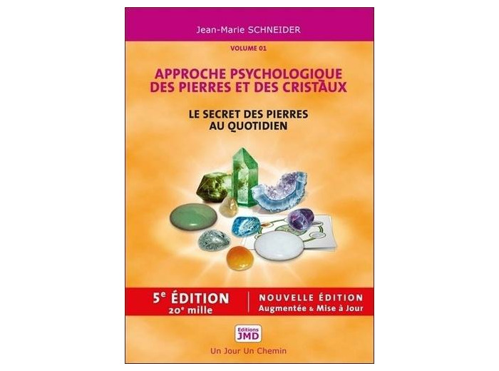Le secret des pierres et des cristaux - Tome 1, Approche psychologique des pierres et des cristaux