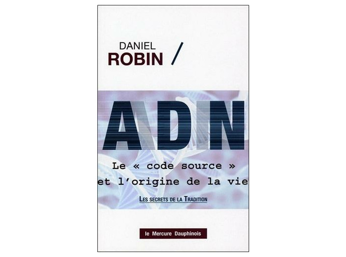ADN, le "code source" et l'origine de la vie - Les secrets de la tradition -