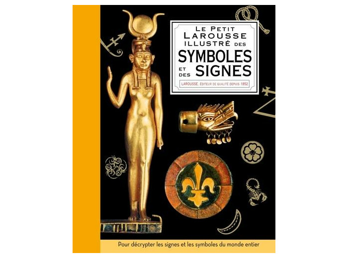 Le Petit Larousse illustré des symboles et des signes