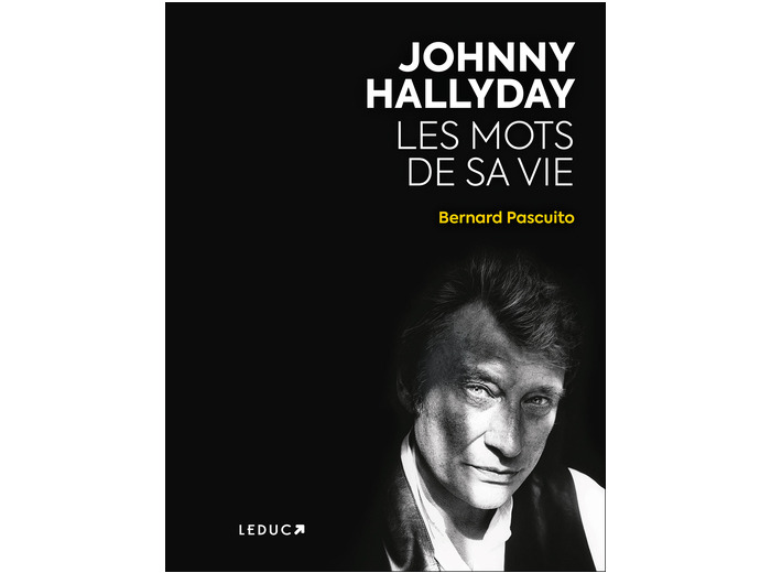 JOHNNY HALLYDAY, LES MOTS DE SA VIE