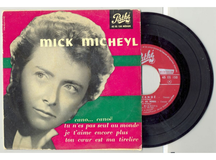 45 Tours MICK MICHEYL "CANO CANOE" / "TU N'ES PAS SEUL AU MONDE" / "JE T'AIME.."