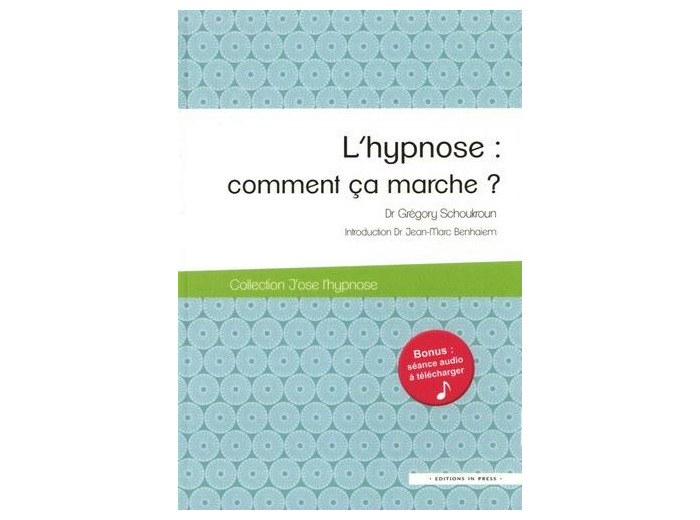 L'hypnose : comment ça marche ?