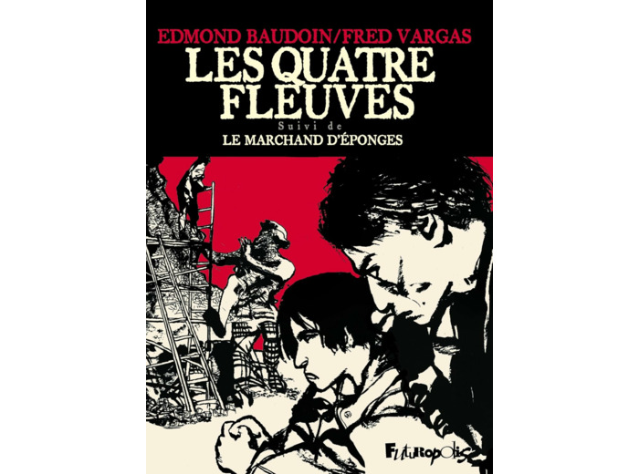 LES QUATRE FLEUVES - SUIVI DE LE MARCHAND D'EPONGES