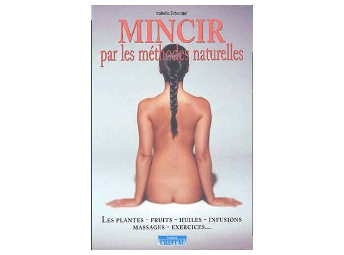 Mincir par les méthodes naturelles