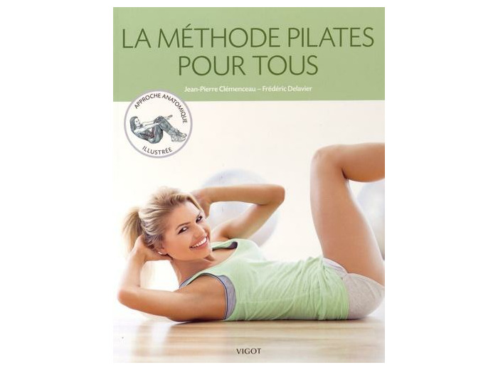 La méthode Pilates pour tous - Approche anatomique illustrée