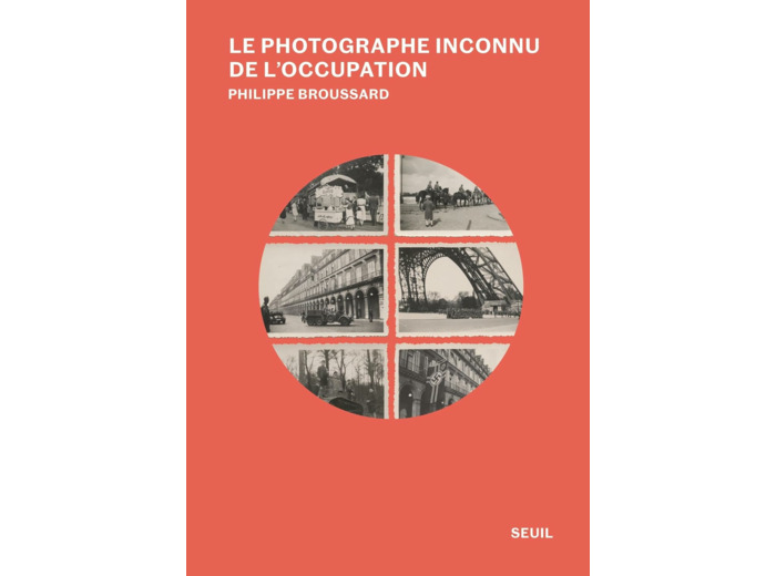LE PHOTOGRAPHE INCONNU DE L'OCCUPATION