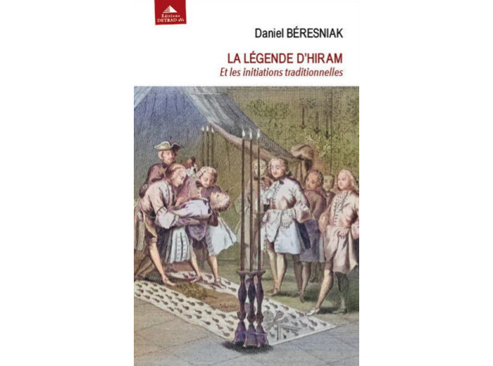 La légende d'Hiram - Et les initiations traditionnelles