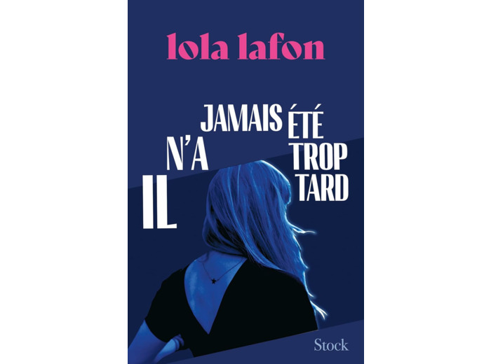 IL N'A JAMAIS ETE TROP TARD