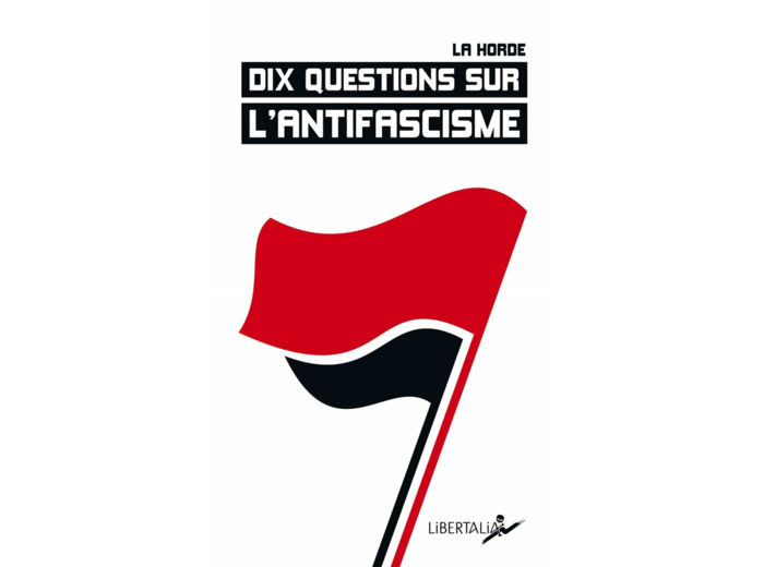 DIX QUESTIONS SUR L'ANTIFASCISME