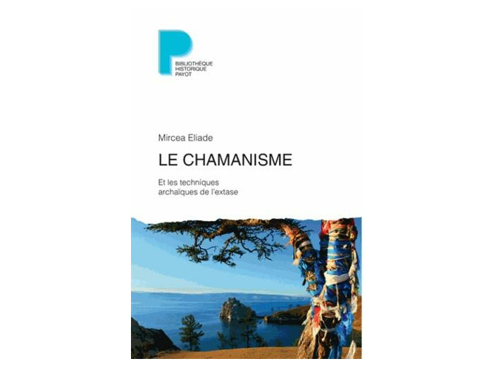 Le chamanisme et les techniques archaïques de l'extase