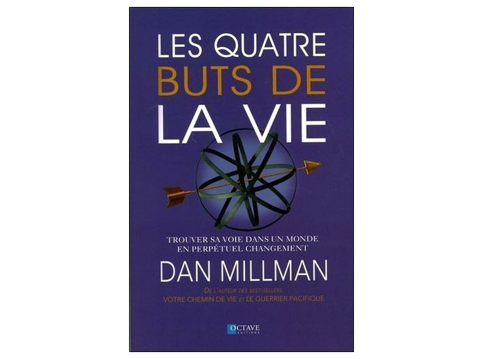 Les quatre buts de la vie - Trouver sa voie dans un monde en perpétuel changement -