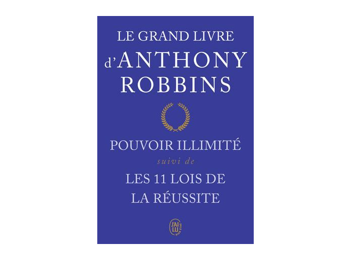 LE GRAND LIVRE  Pouvoir illimité – Les onze lois de la réussite