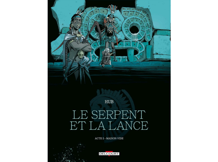 LE SERPENT ET LA LANCE T02 - MAISON-VIDE