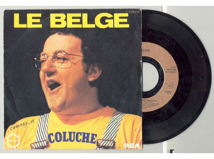 45 Tours COLUCHE "LE BELGE" / "ON N'EST PAS LA POUR SE FAIRE ENGUEULER"