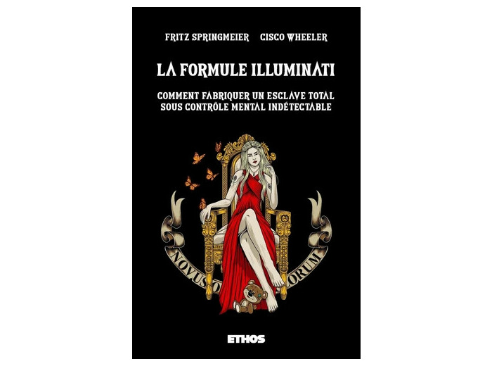La formule Illuminati - Comment fabriquer un esclave total sous contrôle mental indétectable - Grand Format