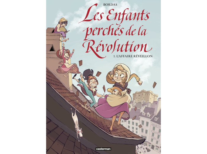 LES ENFANTS PERCHES DE LA REVOLUTION - T01 - L'AFFAIRE REVEILLON