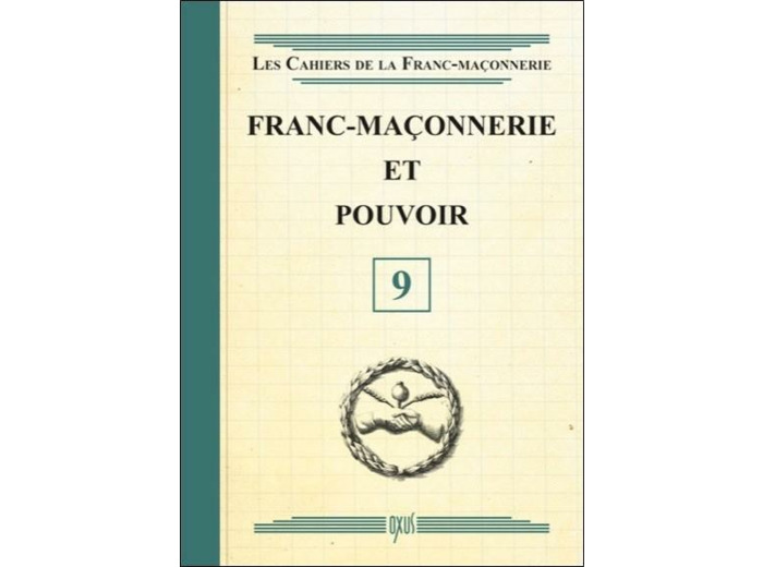 Franc-maçonnerie et pouvoir - livret 9