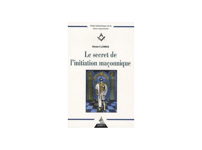 Le secret de l'initiation maçonnique