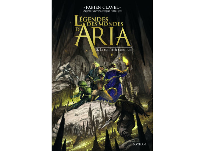 LES MONDES D'ARIA - LEGENDES DES MONDES D'ARIA - TOME 02 LA CONFRERIE SANS NOM - VOL02