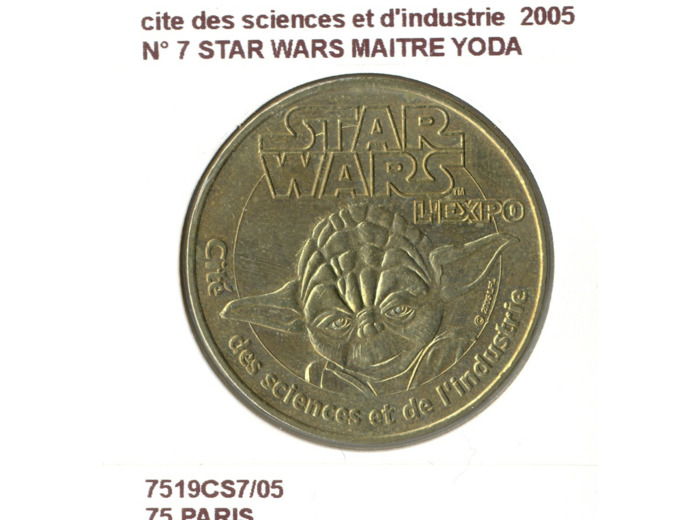 75 PARIS CITE SCIENCES ET D'INDUSTRIE N7 STAR WARS MAITRE YODA 2005 SUP-