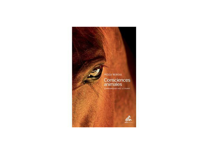 Consciences animales - Communiquer avec le vivant