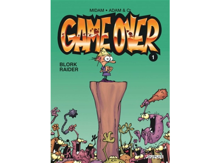 GAME OVER - TOME 1 - BLORK RAIDER