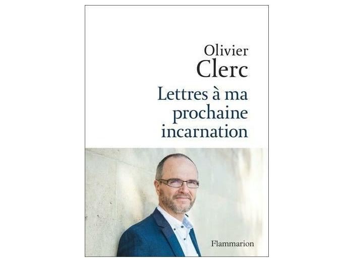 Lettres à ma prochaine incarnation