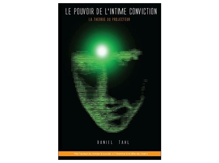 Le pouvoir de l'intime conviction - La théorie du projecteur