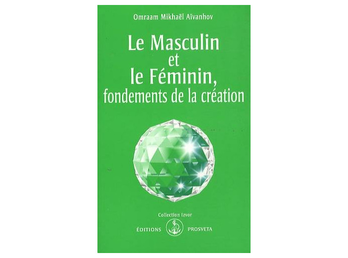 Le masculin et le féminin, fondements de la création