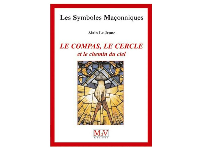 N°46 Alain Lejeune, LE COMPAS, LE CERCLE ET LE CHEMIN DU CIEL