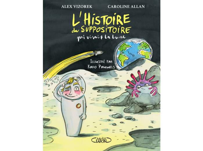 L'HISTOIRE DU SUPPOSITOIRE QUI VISAIT LA LUNE