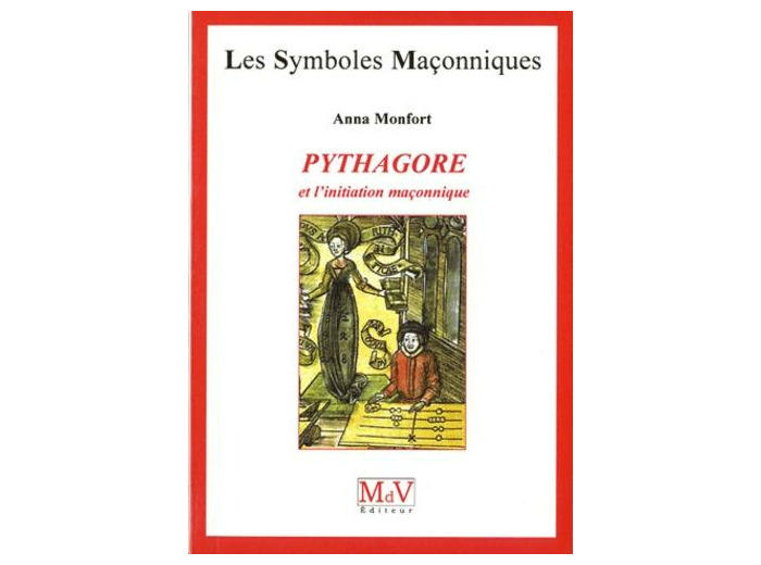 N°37 Anna MONFORT, PYTHAGORE et l'initiation maçonnique.